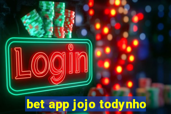 bet app jojo todynho